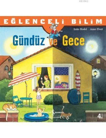 Gündüz ve Gece; Eğlenceli Bilim | Imke Rudel | Türkiye İş Bankası Kült