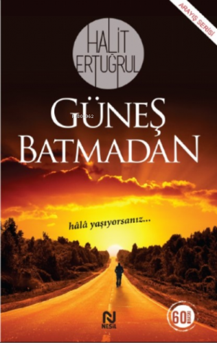 Güneş Batmadan | Halit Ertuğrul | Nesil Yayınları