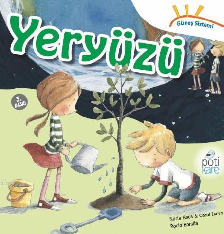 Güneş Sistemi Serisi: Yeryüzü | Nuria Roca | Pötikare Yayınları