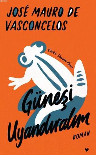 Güneşi Uyandıralım (Ciltli Baskı) | José Mauro De Vasconcelos | Can Ya