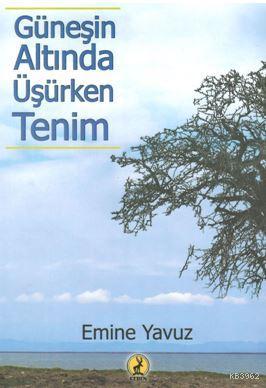 Güneşin Altında Üşürken Tenim | Emine Yavuz | Ceren Yayıncılık ve Kita