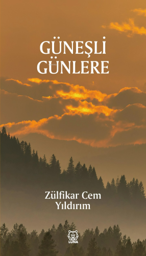 Güneşli Günlere | Zülfikar Cem Yıldırım | Luna Yayınları