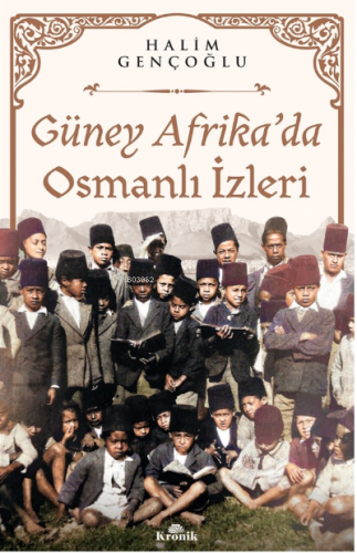 Güney Afrika’da Osmanlı İzleri | Halim Gençoğlu | Kronik Kitap