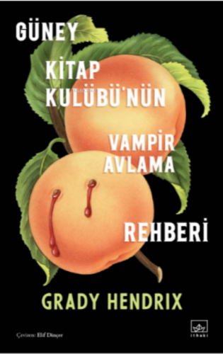 Güney Kitap Kulübü’nün Vampir Avlama Rehberi | Grady Hendrix | İthaki 