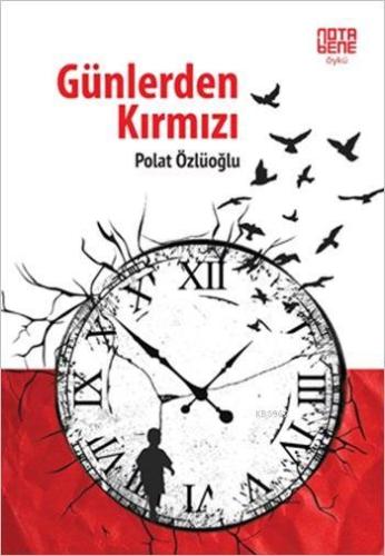 Günlerden Kırmızı | Polat Özlüoğlu | Nota Bene Yayınları