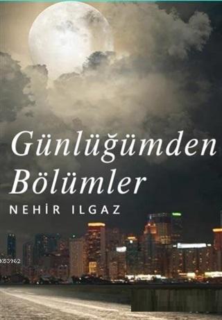 Günlüğümden Bölümler | Nehir Ilgaz | İkinci Adam Yayınları