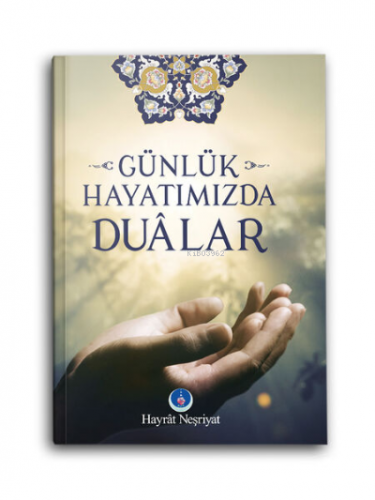 Günlük Hayatımızda Dualar | Enes Çalık | Hayrat Neşriyat