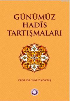 Günümüz Hadis Tartışmaları | Yavuz Köktaş | M. Ü. İlahiyat Fakültesi V