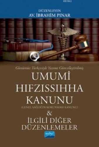 Günümüz Türkçesiyle Umumi Hıfzıssıhha Kanunu; (Genel Sağlığın Korunmas