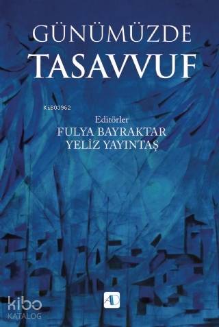 Günümüzde Tasavvuf | Fulya Bayraktar | Aktif Düşünce Yayıncılık