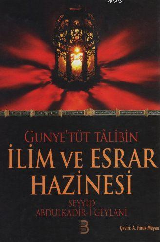 Gunye'tüt Tâlibîn İlim ve Esrar Hazinesi | Abdülkadir Geylani | Bereka