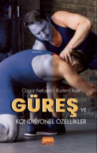 Güreş ve Kondisyonel Özellikler | Özgür Nalbant | Nobel Bilimsel Eserl