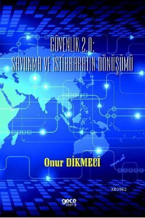 Güvenlik 2.0 : Savunma ve İstihbaratın Dönüşümü | Onur Dikmeci | Gece 