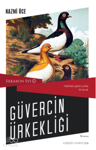 Güvercin Ürkekliği; Erkam'ın Evi | Nazmi Üce | Düşün Yayıncılık