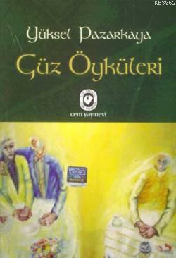 Güz Öyküleri | Yüksel Pazarkaya | Cem Yayınevi