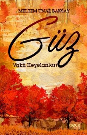 Güz Vakti Heyelanları | Meltem Ünal Baksay | Gece Kitaplığı Yayınları