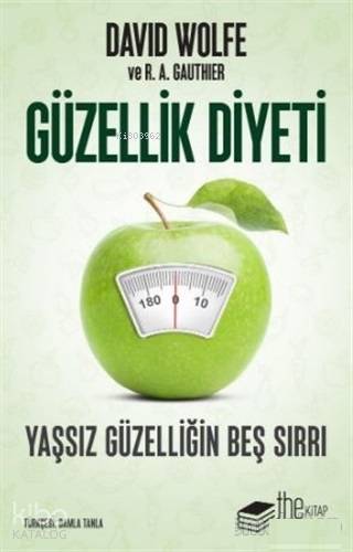 Güzellik Diyeti; Yaşsız Güzelliğin Beş Sırrı | R. A Gauthier | Thekita