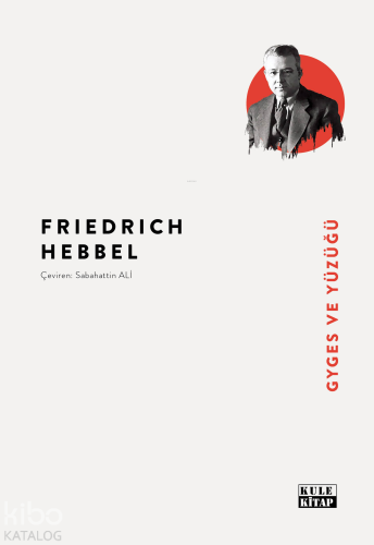 Gyges ve Yüzüğü | Friedrich Hebbel | Kule Kitap