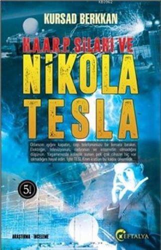 H. A. A. R. P. Silahı ve Nikola Tesla | Kursad Berkkan | Eftalya Kitap