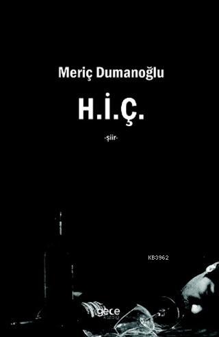 H.i.ç | Meriç Dumanoğlu | Gece Kitaplığı Yayınları