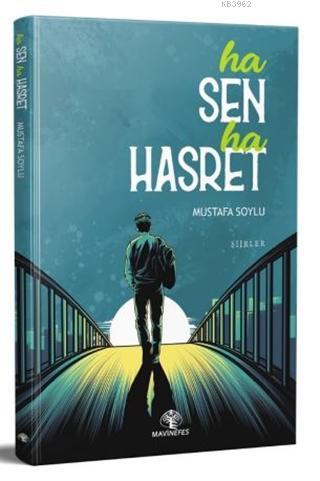 Ha Sen Ha Hasret | Mustafa Soylu | Mavi Nefes Yayınları