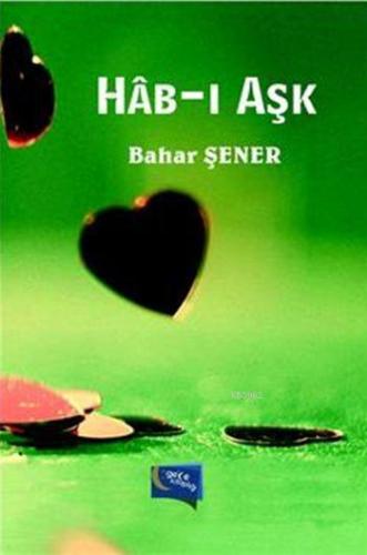 Hab-ı Aşk | Bahar Şener | Gece Kitaplığı Yayınları