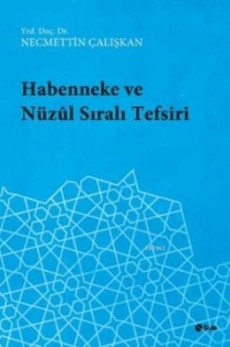 Habenneke ve Nüzul Sirali Tefsiri | Necmettin Çalışkan | Şule Yayınlar