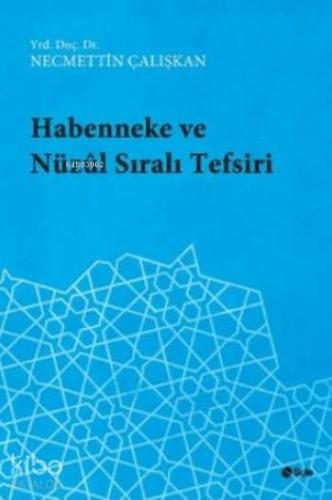 Habenneke ve Nüzul Sirali Tefsiri | Necmettin Çalışkan | Şule Yayınlar