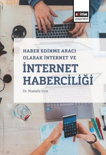 Haber Edinme Aracı Olarak İnternet ve İnternet Haberciliği | Mustafa İ