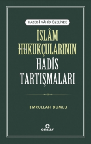 Haber-i Vahid Özelinde İslam Hukukçularının Hadis Tartışmaları | Emrul