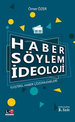 Haber Söylem İdeoloji Eleştirel Haber Çözümlemeleri | Ömer Özer | Lite