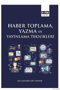 Haber Toplama, Yazma ve Yayınlama Teknikleri | Gıyasettin Tayfur | Eği