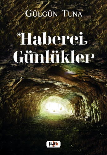 Haberci Günlükler | Gülgün Tuna | Tilki Kitap