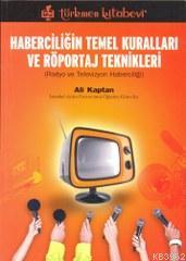 Haberciliğin Temel Kuralları ve Röportaj Teknikleri; Radyo ve Televizy