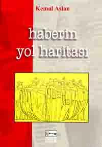 Haberin Yol Haritası | Kemal Aslan | Anahtar Kitaplar