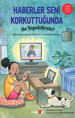 Haberler Seni Korkuttuğunda Ne Yapabilirsin?;Medya Okuryazarlığı ve Ha