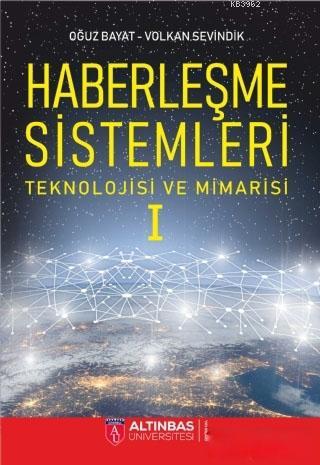 Haberleşme Sistemleri Teknolojisi ve Mimarisi 1 | Oğuz Bayat | Altınba