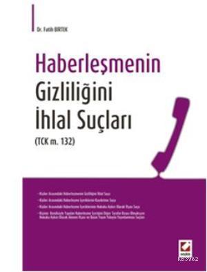 Haberleşmenin Gizliliğini İhlal Suçları; TCK m.132 | Fatih Birtek | Se