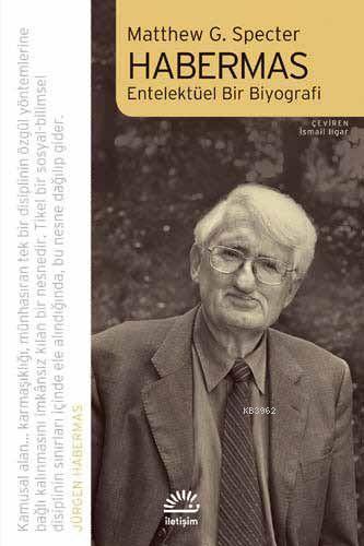 Habermas; Entelektüel Bir Biyografi | Matthew G. Specter | İletişim Ya