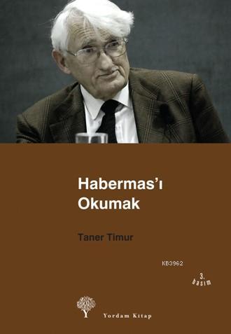 Habermas'ı Okumak | Taner Timur | Yordam Kitap