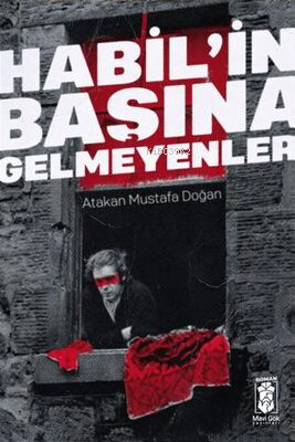 Habil'in Başına Gelmeyenler | Atakan Mustafa Doğan | Mavi Gök Yayınlar