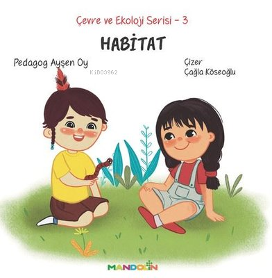 Habitat - Çevre ve Ekoloji Serisi 3 | Ayşen Oy | Mandolin Yayınları