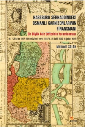 Habsburg Serhaddindeki Osmanlı Garnizonlarının Finansmanı ;Bir Büyük K