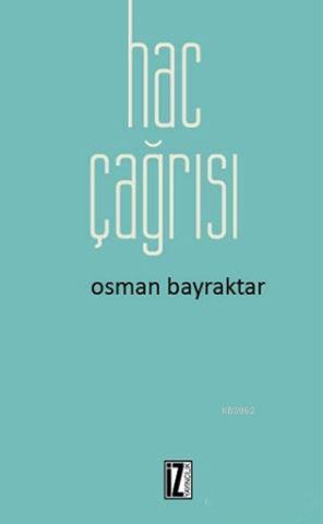 Hac Çağrısı | Osman Bayraktar | İz Yayıncılık