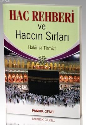 Hac Rehberi ve Haccın Sırları (Üç Aylar-007) | Hakîm-i Tirmizî | Pamuk