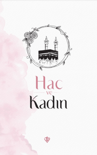 Hac ve Kadın | Huriye Martı | Türkiye Diyanet Vakfı Yayınları