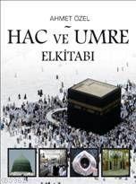 Hac ve Umre Elkitabı | Ahmet Özel | Timaş Yayınları