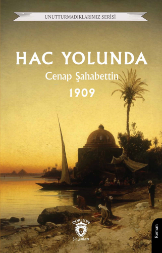 Hac Yolunda 1909 | Cenap Şahabettin | Dorlion Yayınevi