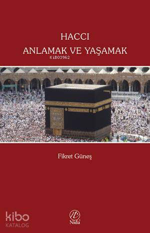 Haccı Anlamak ve Yaşamak | Fikret Güneş | Nida Yayıncılık