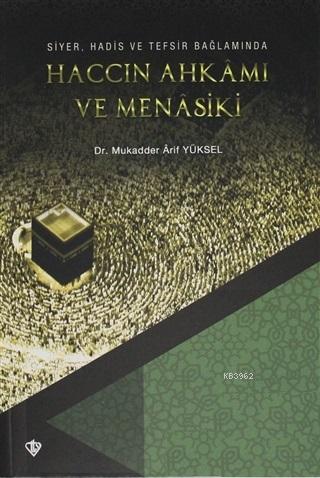 Haccın Ahkamı ve Menasiki | Mukadder Arif Yüksel | Türkiye Diyanet Vak